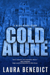 Title: Cold Alone: A Bliss House Story, Author: Laura Benedict