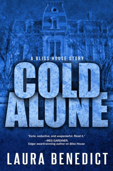 Cold Alone: A Bliss House Story