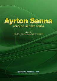 Title: Ayrton Senna Heroi De Um Novo Tempo 1, Author: Edvaldo Pereira Lima