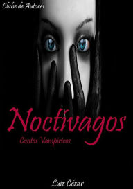 Title: Noctivagos, Author: Luiz Cezar Da Silva