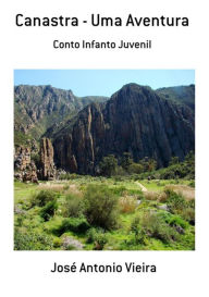 Title: Canastra Uma Aventura, Author: Jose Antonio Vieira