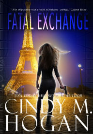 Title: Fatal Exchange (A Christy Spy Novel), Author: Cindy M. Hogan