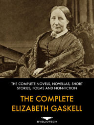 Title: The Complete Elizabeth Gaskell, Author: Elizabeth Gaskell