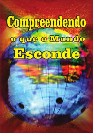 Title: Compreendendo O Que O Mundo Esconde, Author: Jopeu .