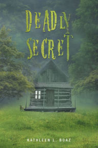 Title: Deadly Secret, Author: Kathleen Boaz