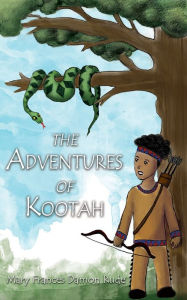 Title: The Adventures of Kootah, Author: Mary Frances Damon Rude