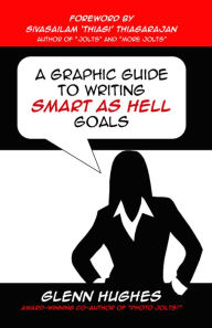 Title: A Graphic Guide to Writing SMART as Hell Goals, Author: Glenn Hughes