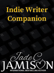 Title: Indie Writer Companion, Author: Jade C. Jamison