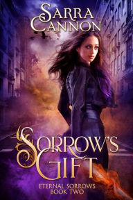 Title: Sorrow's Gift, Author: Sarra Cannon