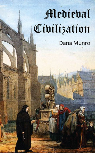 Medieval Civilization by Dana Munro | eBook | Barnes & Noble®