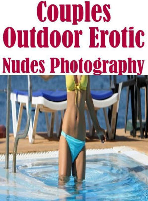 Outdoor Erotic Sex - Domination: Erotica Best of Sex Books Erotic Couples Outdoor Erotic Nudes  Photography ( sex, porn, fetish, bondage, oral, anal, ebony, hentai, ...