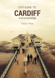 Title: City Guide to Cardiff, Author: Trevor Price