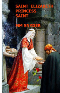 Title: Saint Elizabeth of Hungary, Author: MARGO SNYDER