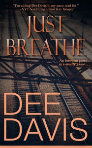 Title: Just Breathe, Author: Dee Davis