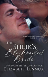 Title: The Sheik's Blackmailed Bride, Author: Elizabeth Lennox