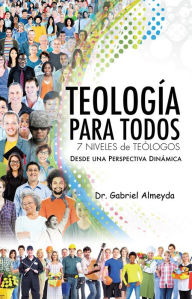 Title: TEOLOGIA PARA TODOS, Author: Dr. Gabriel Almeyda