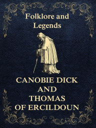 Title: Canobie Dick And Thomas Of Ercildoun, Author: Folklore and Legends