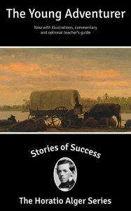 Title: Stories of Success: The Young Adventurer (Illustrated), Author: Horatio Alger Jr.