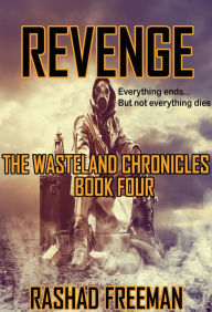 Revenge The Wasteland Chronicles Book Four Revenge The Wasteland Chronicles Book Four
