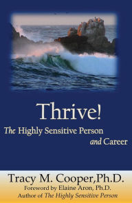 Title: Thrive: The Highly Sensitive Person And Career, Author: Tracy Cooper