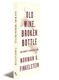 Title: Old Wine, Broken Bottle, Author: Norman G. Finkelstein