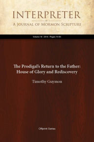 Title: The Prodigals Return to the Father: House of Glory and Rediscovery, Author: Timothy Guymon