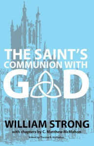 Title: The Saint's Communion With God, Author: William Strong