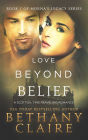 Love Beyond Belief (Book 7 of Morna's Legacy Series): A Scottish, Time Travel Romance