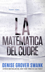 Title: La Matematica Del Cuore, Author: Denise Grover Swank