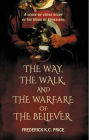 The Way, the Walk and the Warfare of the Believer