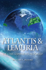 Title: Atlantis & Lemuria, Author: Tom T. Moore