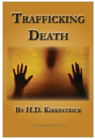 Title: Trafficking Death, Author: H.D. Kirkpatrick