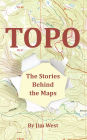 Topo: The Stories Behind the Maps