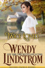 Twice Loved: A Sweet and Clean Small Town Historical Romance Novel