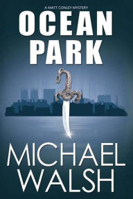 Title: Ocean Park, Author: Michael Walsh