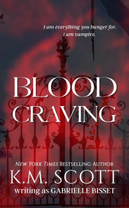 Title: Blood Craving (Sons of Navarus #5), Author: K.M. Scott