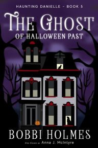 Title: The Ghost of Halloween Past, Author: Bobbi Holmes