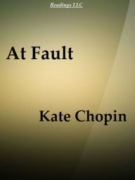 Title: At Fault, Author: Kate Chopin