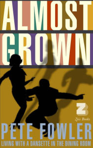 Title: Almost Grown, Author: Pete Fowler
