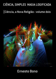 Title: CiEncia, Simples Magia Logificada, Author: Ernesto Bono