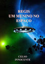 Regis, Um Menino No EspaCo