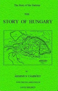 Title: The Story of Hungary (Illustrated), Author: Armin Vambery