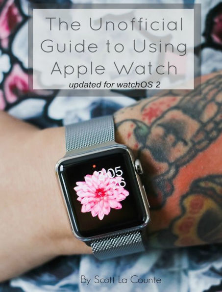 The Unofficial Guide to Using Apple Watch