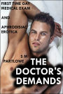 The Doctor's Demands (First Time Gay Medical Exam and Aphrodisiac Erotica)