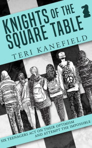 Title: Knights of the Square Table, Author: Teri Kanefield