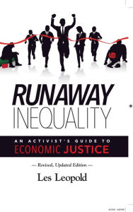 Title: Runaway Inequality: An Activist's Guide to Economic Justice, Author: Les Leopold