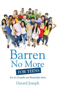 Title: Barren No More For Teens, Author: Gerard Joseph