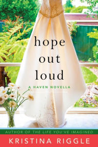 Title: Hope Out Loud, Author: Kristina Riggle