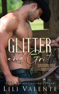 Title: Glitter and Grit, Author: Lili Valente