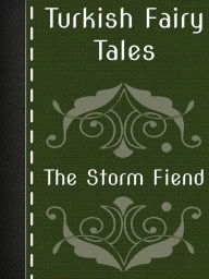 Title: The Storm Fiend, Author: Turkish Fairy Tales